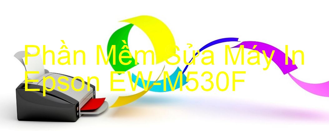 Download phần mềm để sửa Epson EW-M530F