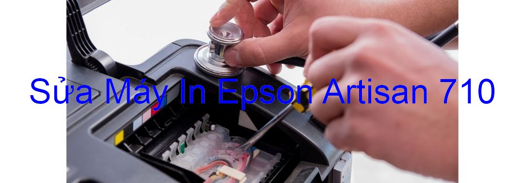 Sửa Máy In Epson Artisan 710 - Chuyên Nghiệp - Giá Rẻ