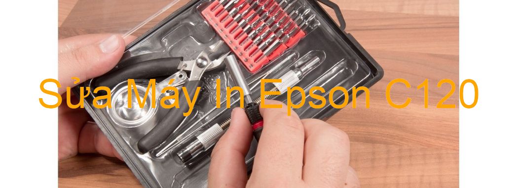 Sửa Máy In Epson C120 - Chuyên Nghiệp - Giá Rẻ