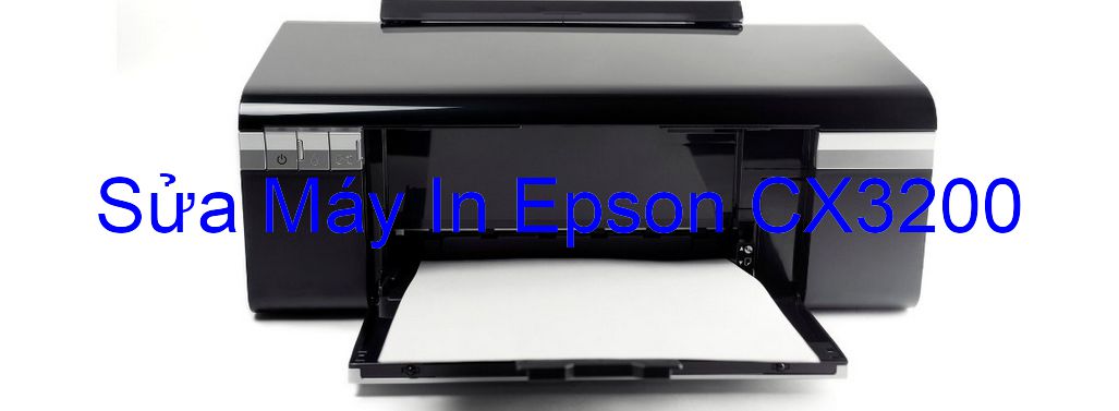 Sửa Máy In Epson CX3200 - Chuyên Nghiệp - Giá Rẻ