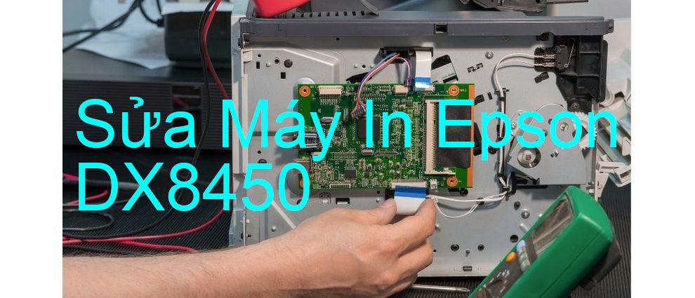 Sửa Máy In Epson DX8450 - Chuyên Nghiệp - Giá Rẻ