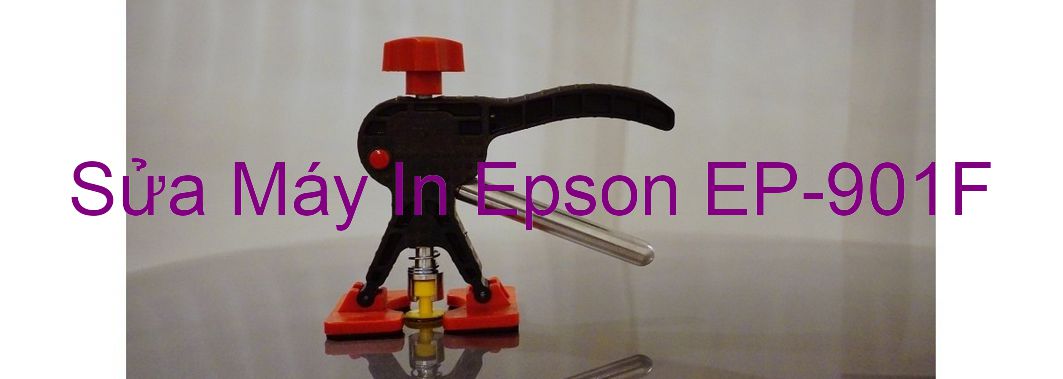 Sửa Máy In Epson EP-901F - Chuyên Nghiệp - Giá Rẻ