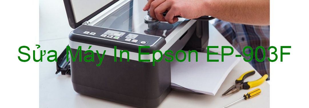 Sửa Máy In Epson EP-903F - Chuyên Nghiệp - Giá Rẻ