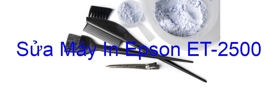 Sửa Máy In Epson ET-2500 - Chuyên Nghiệp - Giá Rẻ