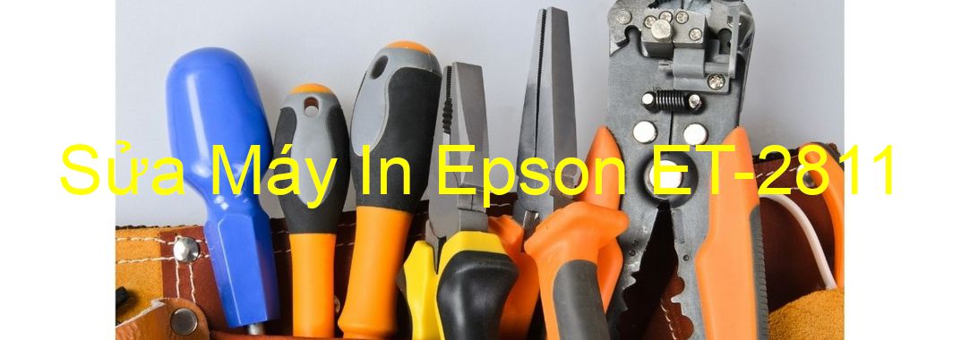 Sửa Máy In Epson ET-2811 - Chuyên Nghiệp - Giá Rẻ