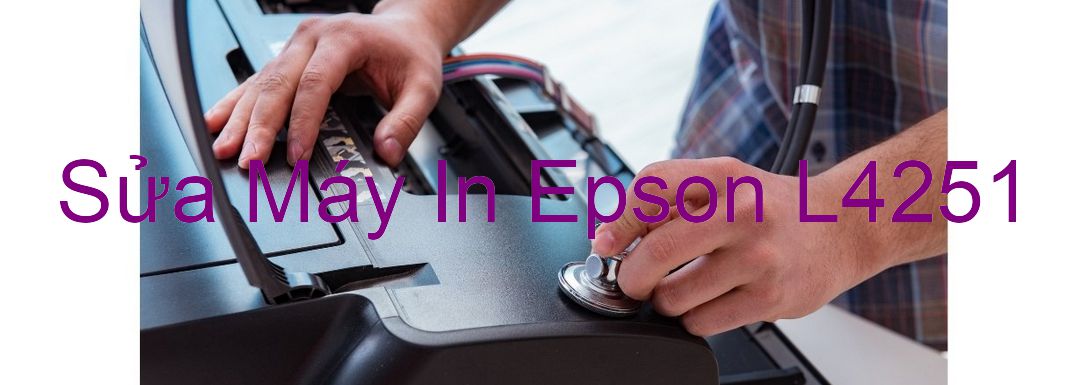 Sửa Máy In Epson L4251 - Chuyên Nghiệp - Giá Rẻ