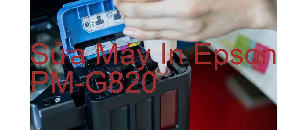 Sửa Máy In Epson PM-G820 - Chuyên Nghiệp - Giá Rẻ