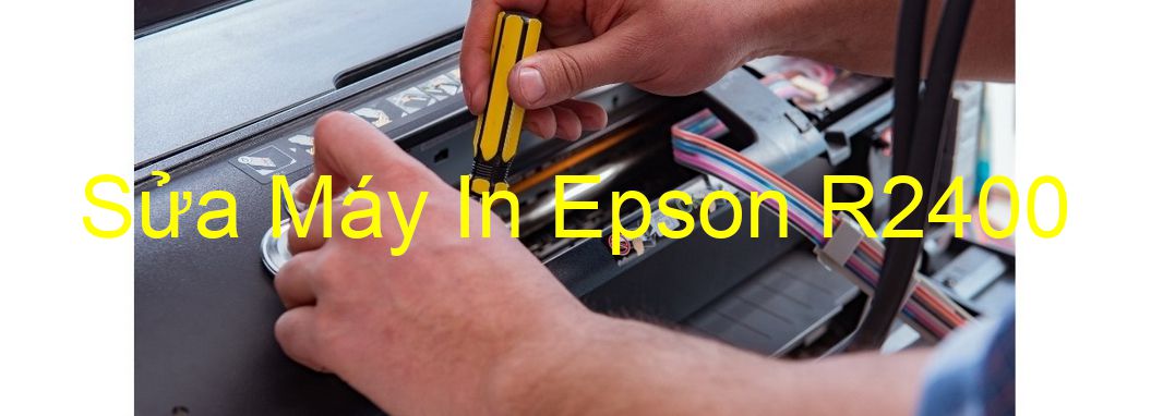 Sửa Máy In Epson R2400 - Chuyên Nghiệp - Giá Rẻ