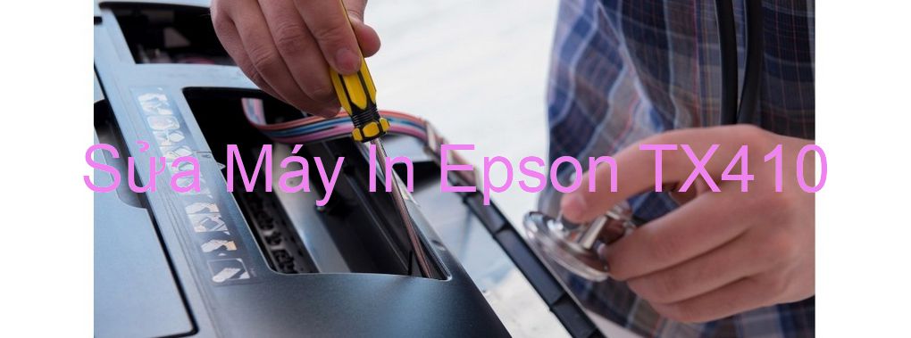 Sửa Máy In Epson TX410 - Chuyên Nghiệp - Giá Rẻ