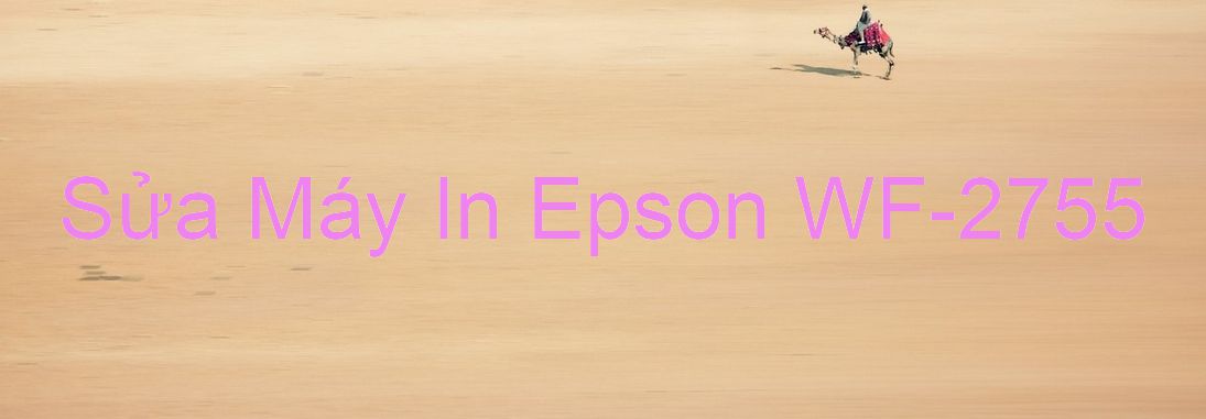 Sửa Máy In Epson WF-2755 - Chuyên Nghiệp - Giá Rẻ