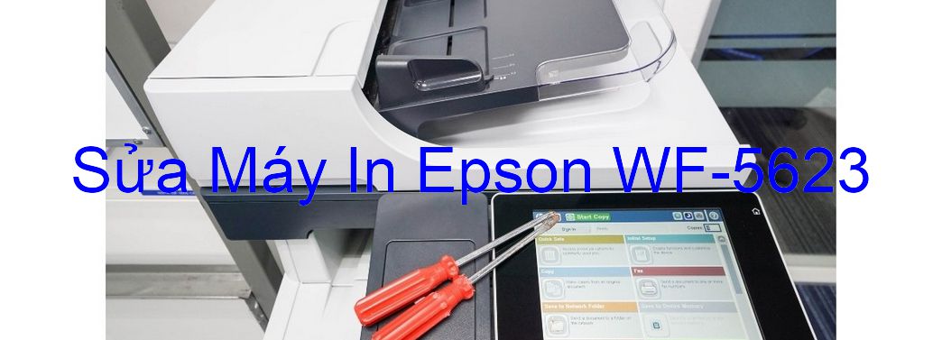 Sửa Máy In Epson WF-5623 - Chuyên Nghiệp - Giá Rẻ