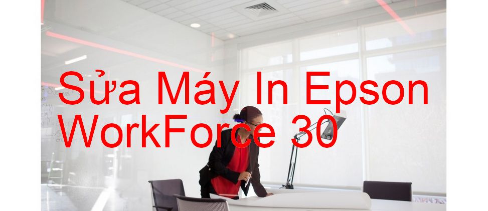 Sửa Máy In Epson WorkForce 30 - Chuyên Nghiệp - Giá Rẻ