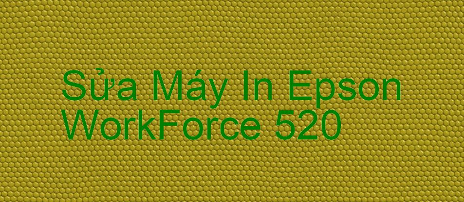 Sửa Máy In Epson WorkForce 520 - Chuyên Nghiệp - Giá Rẻ