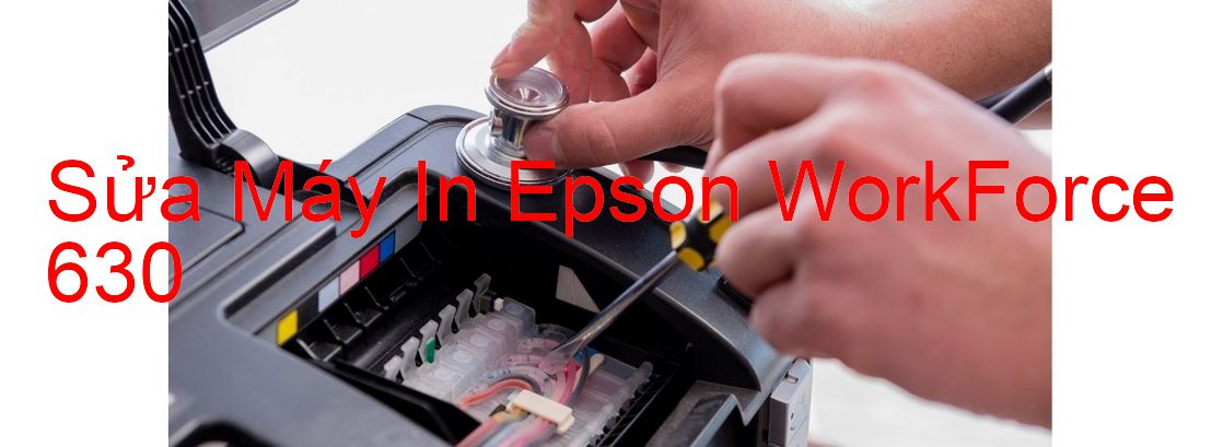 Sửa Máy In Epson WorkForce 630 - Chuyên Nghiệp - Giá Rẻ