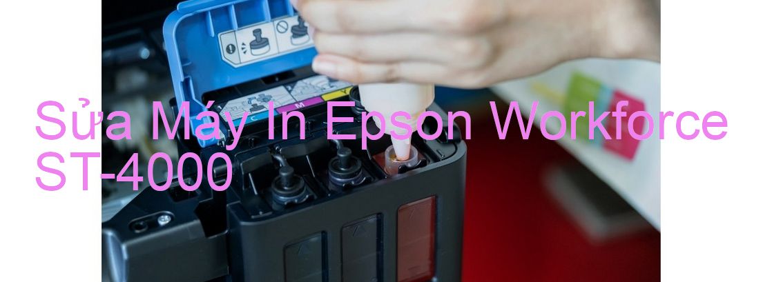 Sửa Máy In Epson Workforce ST-4000 - Chuyên Nghiệp - Giá Rẻ