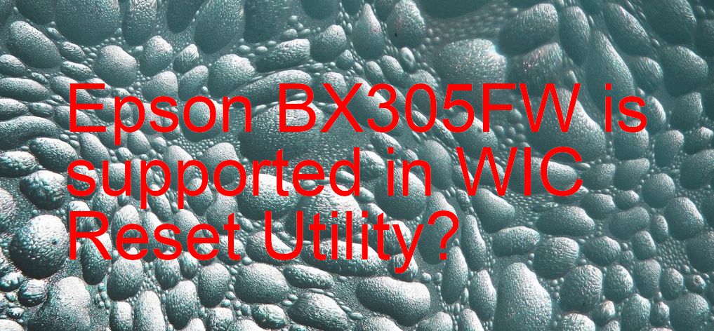 Epson BX305FW Wicreset Supported Functions