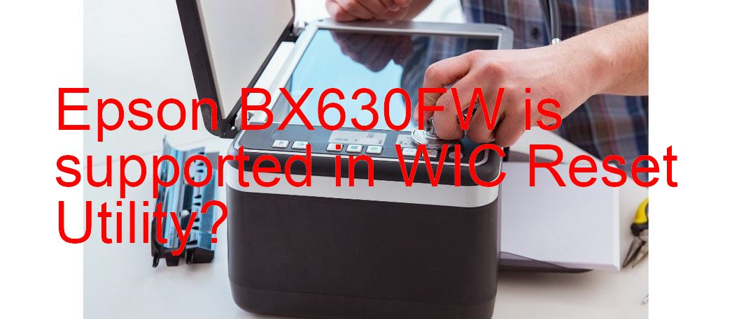 Epson BX630FW Wicreset Supported Functions