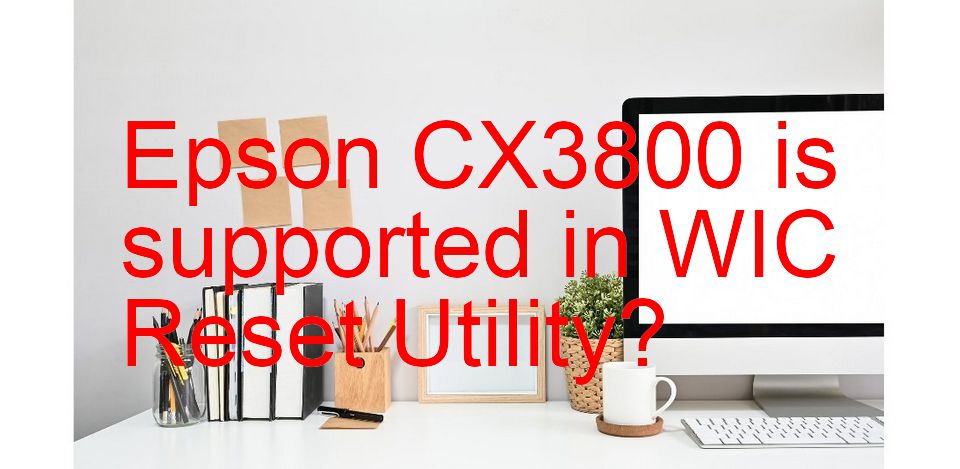 Epson CX3800 Wicreset Supported Functions