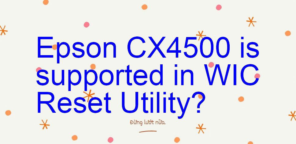 Epson CX4500 Wicreset Supported Functions