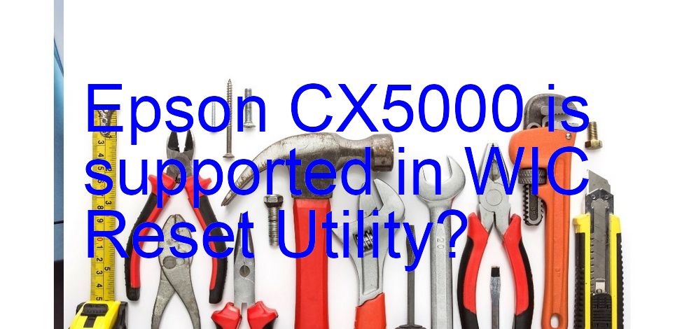 Epson CX5000 Wicreset Supported Functions