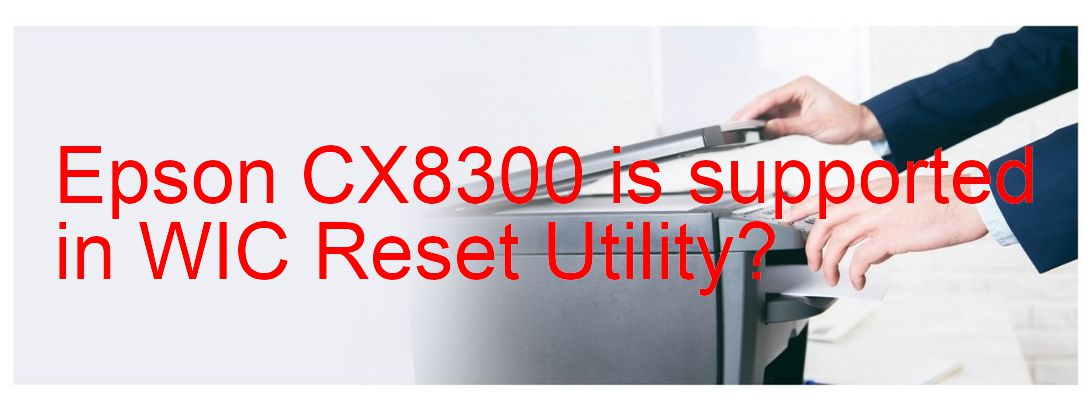 Epson CX8300 Wicreset Supported Functions