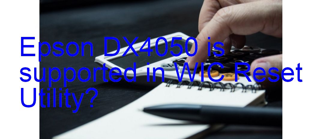 Epson DX4050 Wicreset Supported Functions