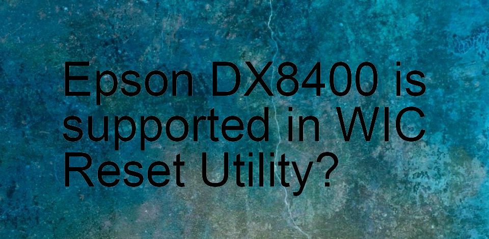 Epson DX8400 Wicreset Supported Functions