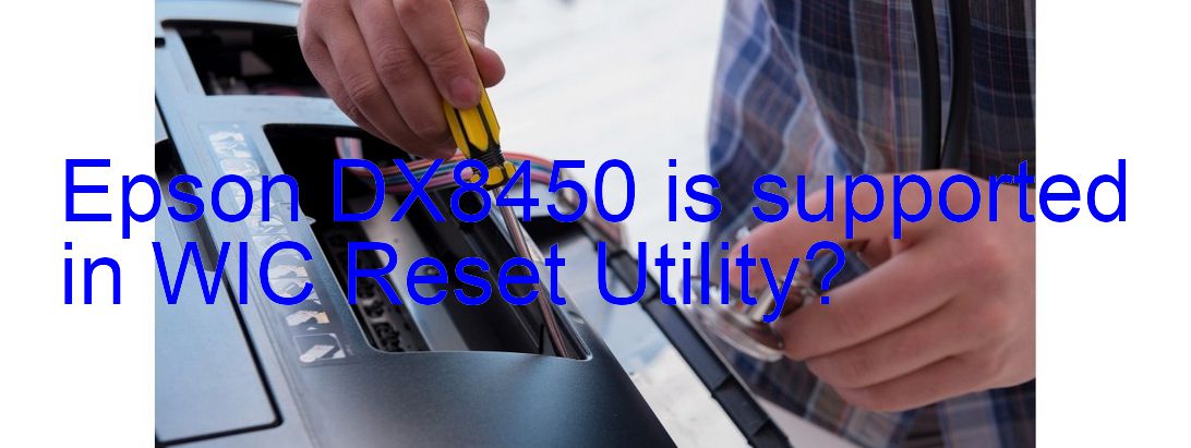 Epson DX8450 Wicreset Supported Functions