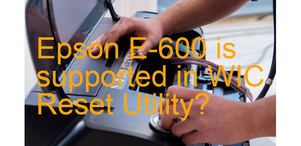 Epson E-600 Wicreset Supported Functions