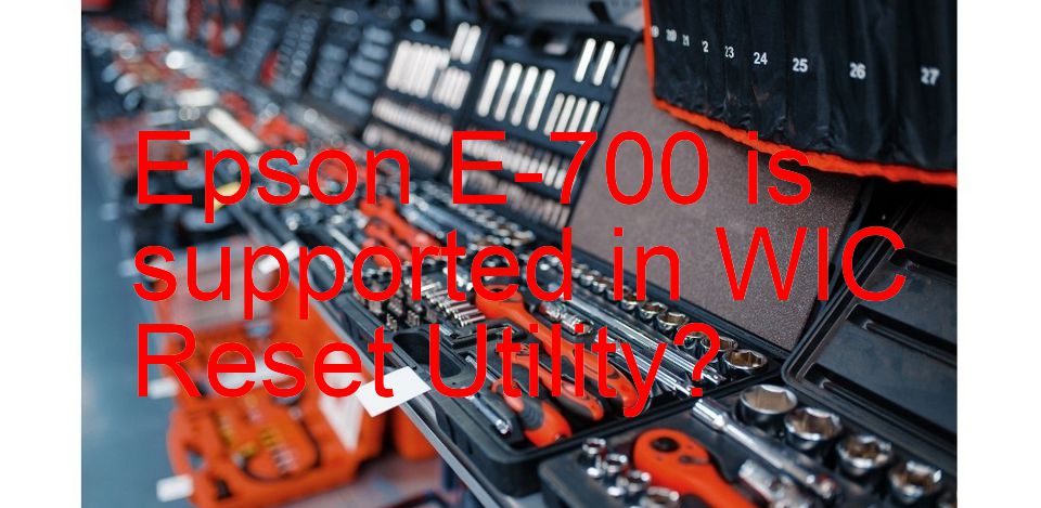 Epson E-700 Wicreset Supported Functions