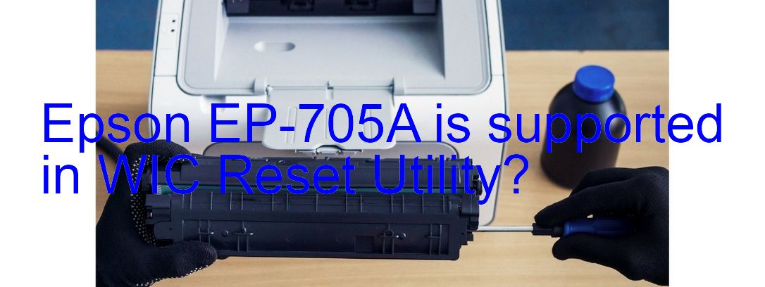 Epson EP-705A Wicreset Supported Functions
