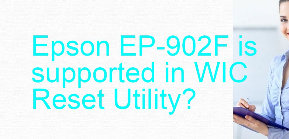 Epson EP-902F Wicreset Supported Functions