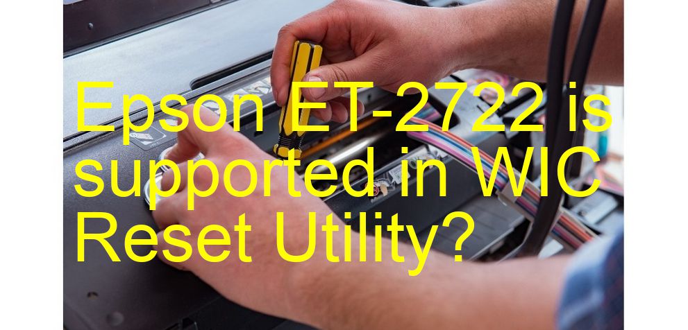 Epson ET-2722 Wicreset Supported Functions