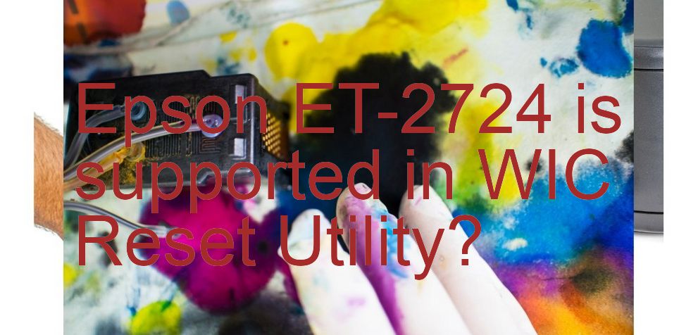 Epson ET-2724 Wicreset Supported Functions
