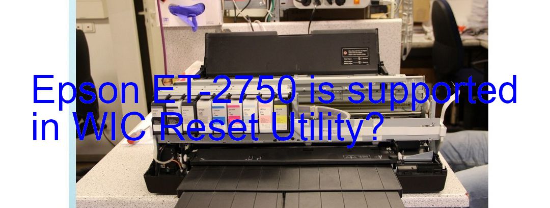 Epson ET-2750 Wicreset Supported Functions