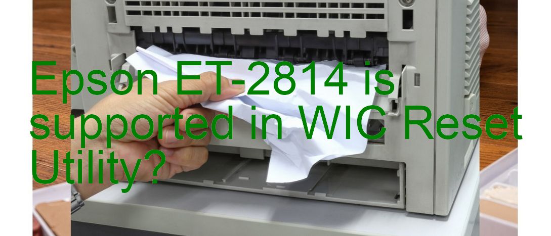 Epson ET-2814 Wicreset Supported Functions