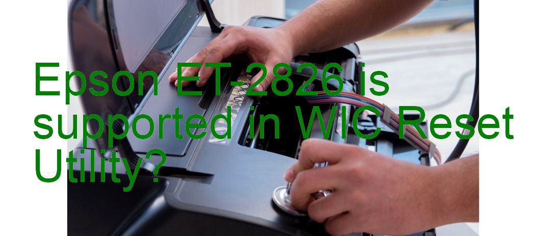 Epson ET-2826 Wicreset Supported Functions