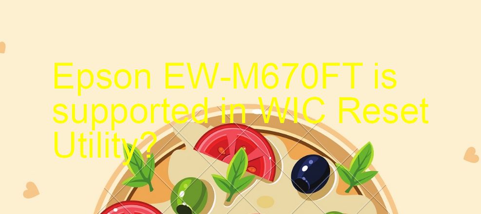Epson EW-M670FT Wicreset Supported Functions