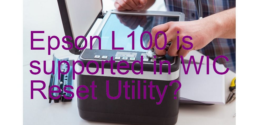Epson L100 Wicreset Supported Functions