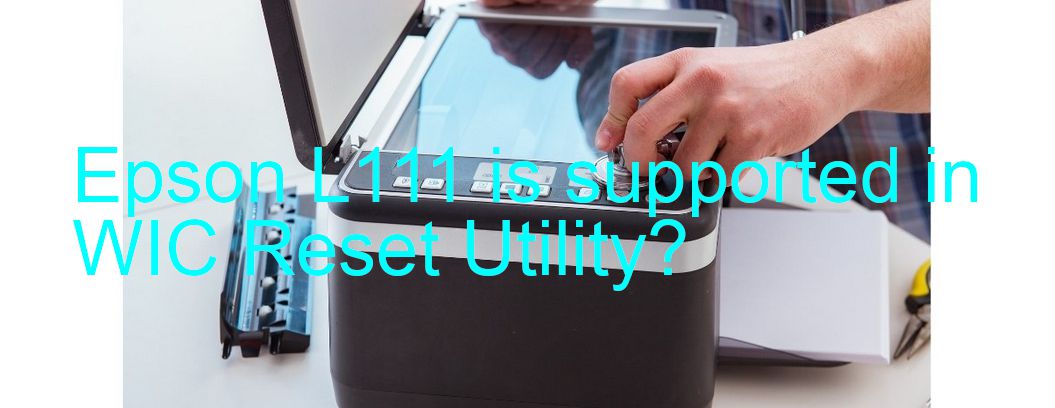 Epson L111 Wicreset Supported Functions