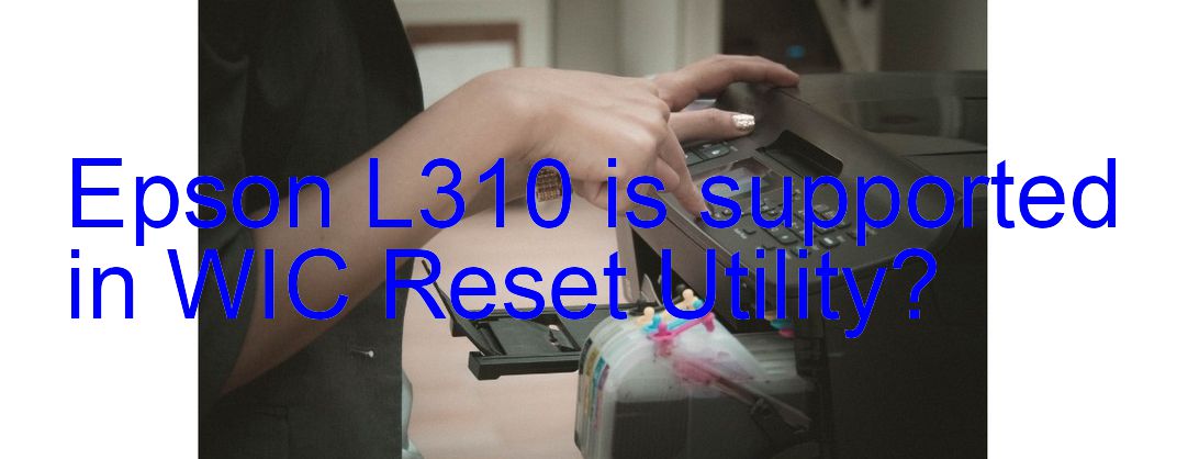 Epson L310 Wicreset Supported Functions