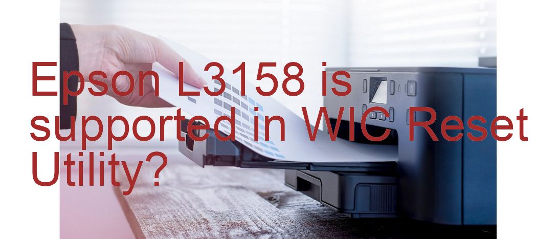 Epson L3158 Wicreset Supported Functions