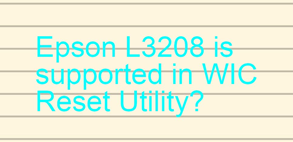 Epson L3208 Wicreset Supported Functions