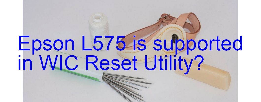 Epson L575 Wicreset Supported Functions
