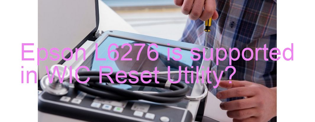 Epson L6276 Wicreset Supported Functions