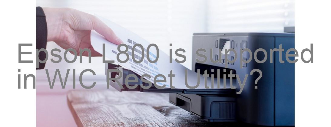 Epson L800 Wicreset Supported Functions
