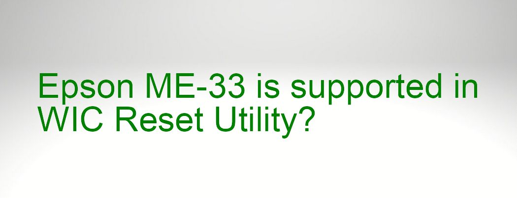 Epson ME-33 Wicreset Supported Functions