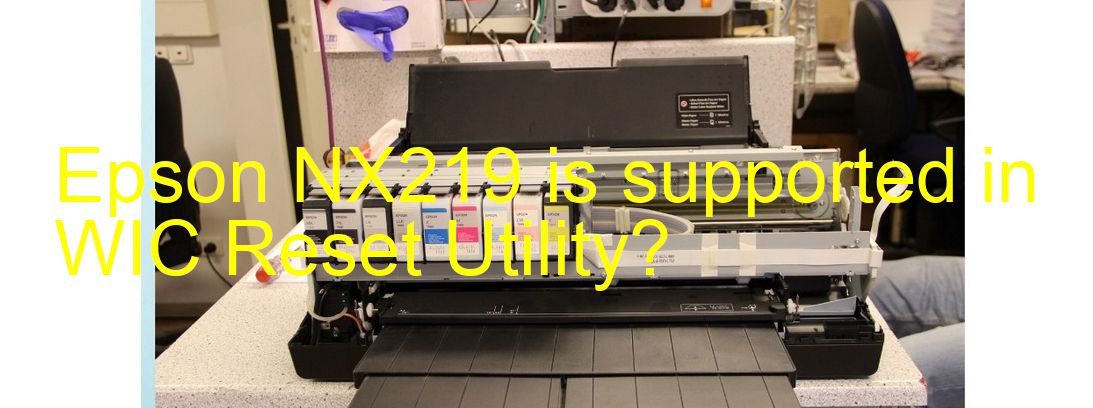 Epson NX219 Wicreset Supported Functions