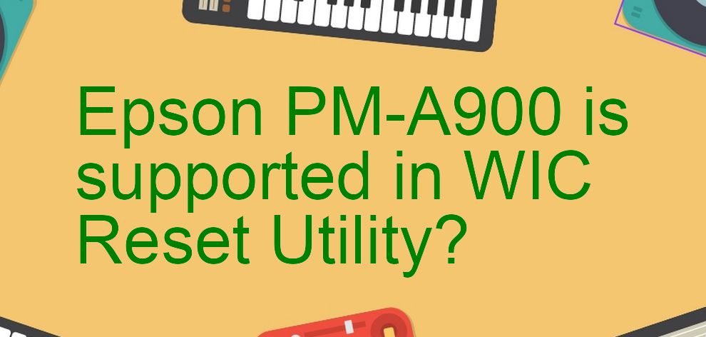 Epson PM-A900 Wicreset Supported Functions