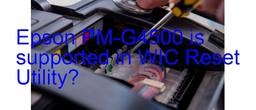 Epson PM-G4500 Wicreset Supported Functions